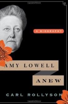 Amy Lowell anew : a biography