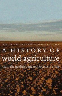 A History of World Agriculture: From the Neolithic to the Current Crisis
