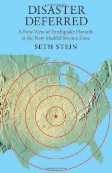 Disaster Deferred: A New View of Earthquake Hazards in the New Madrid Seismic Zone