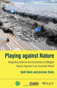 Playing against nature : integrating science and economics to mitigate natural hazards in an uncertain world