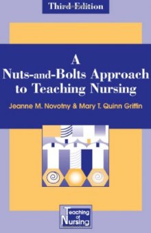 A Nuts-and-Bolts Approach to Teaching Nursing: Third Edition (Springer Series on the Teaching of Nursing)