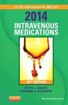 2014 Intravenous Medications: A Handbook for Nurses and Health Professionals, 30e