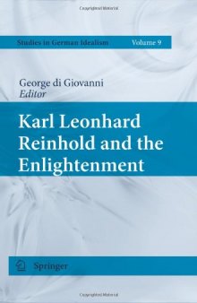 Karl Leonhard Reinhold and the Enlightenment: The 2007 Montréal International Reinhold Workshop 