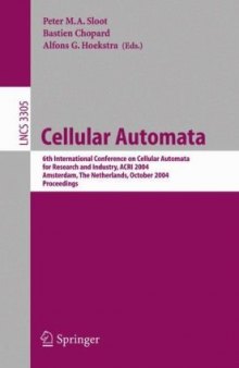 Cellular Automata: 6th International Conference on Cellular Automata for Research and Industry, ACRI 2004, Amsterdam, The Netherlands, October 25-28, 2004. Proceedings
