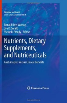 Nutrients, dietary supplements, and nutriceuticals: Cost analysis versus clinical benefits