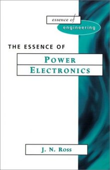 The Essence of Power Electronics (Essence of Engineering)