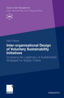 Inter-organisational Design of Voluntary Sustainability Initiatives: Increasing the Legitimacy of Sustainability Strategies for Supply Chains