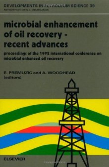 Microbial enhancement of oil recovery—recent advances, proceedings of the 1992 international conference on microbial enhanced oil recovery