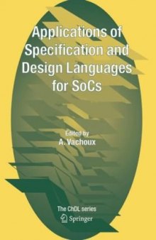 Applications of Specification and Design Languages for SoCs: Selected papers from FDL 2005 (Chdl)