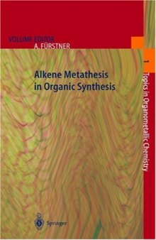 Alkene Metathesis in Organic Synthesis (Topics in Organometallic Chemistry) (Vol 1)