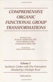 Comprehensive Organic Functional Group Transformations, Volume 3 (Synthesis:Carbon with One Heteroatom Attached by a Multiple Bond)