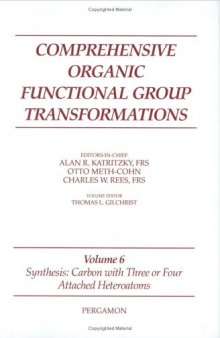 Comprehensive Organic Functional Group Transformations, Volume 6 (Synthesis: Carbon with Three or Four Attached Heteroatoms)