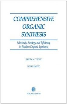 Comprehensive Organic Synthesis - Selectivity, Strategy and Efficiency in Modern Organic Chemistry 1: Additions to C-X[pi]-Bonds