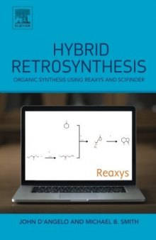 Hybrid retrosynthesis : organic synthesis using Reaxys and SciFinder