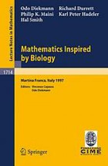 Mathematics inspired by biology : lectures given at the 1st session of the Centro Internazionale Matematico Estivo (C.I.M.E.) held in Martina Franca, Italy, june 13-20, 1997