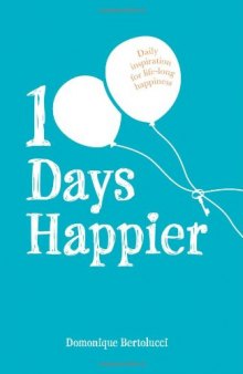 100 Days Happier: Daily Inspiration for Life-long Happiness