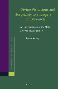 Divine Visitations and Hospitality to Strangers in Luke-Acts:  An Interpretation of the Malta Episode in Acts 28:1-10