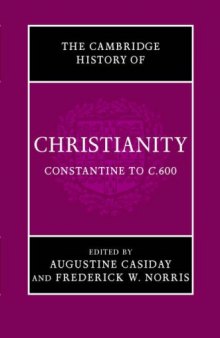 Cambridge History of Christianity: Volume 2, Constantine to c.600