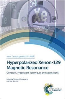 Hyperpolarized xenon-129 magnetic resonance : concepts, production, techniques, and applications