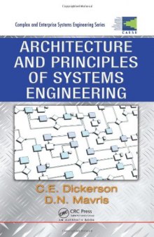 Architecture and Principles of Systems Engineering (CRC Complex and Enterprise Systems Engineering)