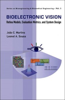 BIOELECTRONIC VISION: Retina Models, Evaluation Metrics and System Design (Series on Bioengineering & Biomedical Engineering)  