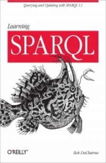 Learning SPARQL: Querying and Updating with SPARQL 1.1