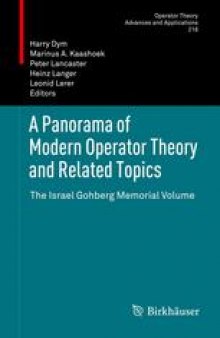 A Panorama of Modern Operator Theory and Related Topics: The Israel Gohberg Memorial Volume