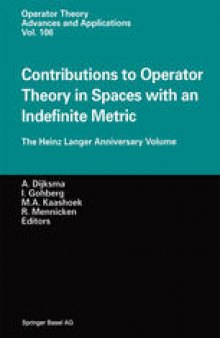 Contributions to Operator Theory in Spaces with an Indefinite Metric: The Heinz Langer Anniversary Volume