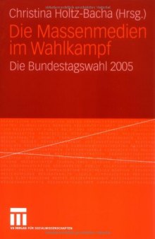 Die Massenmedien im Wahlkampf: Die Bundestagswahl 2005