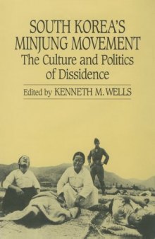 South Korea's Minjung Movement: The Culture and Politics of Dissidence