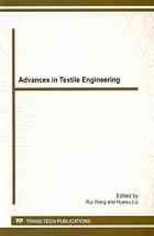 Advances in textile engineering : selected, peer reviewed papers from the 2011 International Conference on Textile Engineering and Materials, (ICTEM 2011), 23-25 September, 2011, Tianjin, China