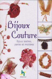Bijoux Couture: Bijoux textiles, perles et matières