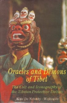 Oracles and Demons of Tibet- the cult and iconography of the tibetan protective
