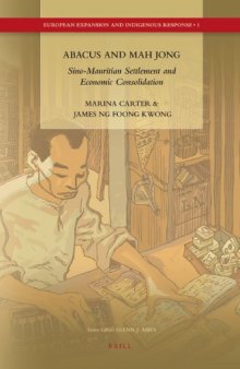Abacus and Mah Jong: Sino-Mauritian Settlement and Economic Consolidation (European Expansion and Indigenous Response, V. 1)