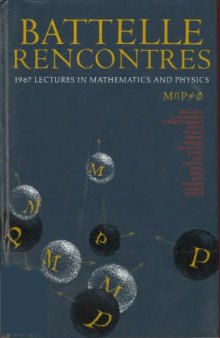 Battelle Rencontres: 1967 lectures in mathematics and physics