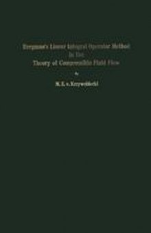 Bergman’s Linear Integral Operator Method in the Theory of Compressible Fluid Flow