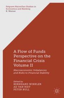 A Flow-of-Funds Perspective on the Financial Crisis: Volume II: Macroeconomic Imbalances and Risks to Financial Stability