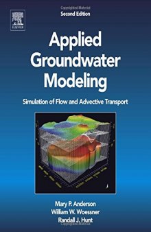 Applied Groundwater Modeling, Second Edition: Simulation of Flow and Advective Transport