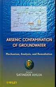 Arsenic contamination of groundwater : mechanism, analysis, and remediation