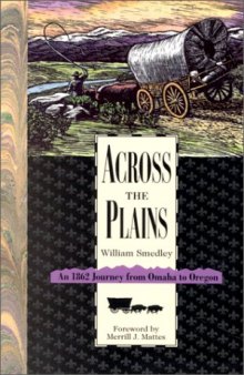 Across the Plains: An 1862 Journey from Omaha to Oregon