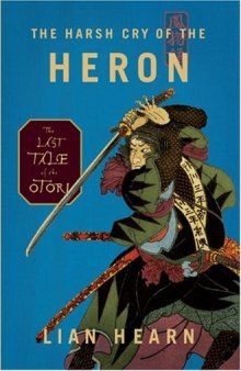 The Harsh Cry of the Heron: The Last Tale of the Otori  