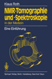 NMR-Tomographie und -Spektroskopie in der Medizin: Eine Einführung