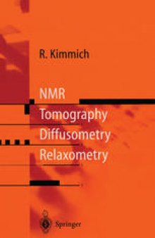 NMR: Tomography, Diffusometry, Relaxometry