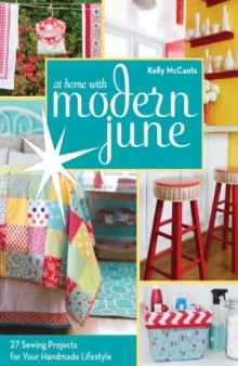 At Home with Modern June  27 Sewing Projects for Your Handmade Lifestyle