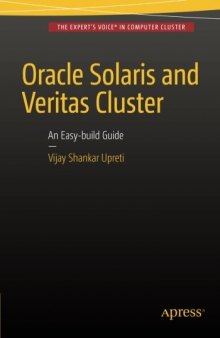 Oracle Solaris and Veritas Cluster : An Easy-build Guide: A try-at-home, practical guide to implementing Oracle/Solaris and Veritas clustering using a desktop or laptop