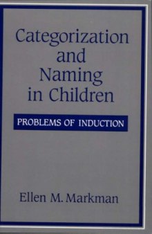 Categorization and Naming in Children: Problems of Induction (ACM Doctoral Dissertation Awards)