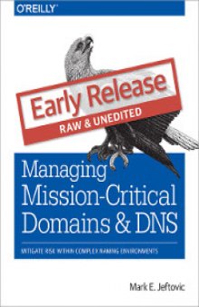 Managing Mission Critical Domains and DNS: Mitigate risk within complex naming environments