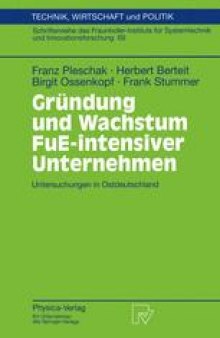 Gründung und Wachstum FuE-intensiver Unternehmen: Untersuchungen in Ostdeutschland
