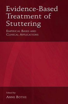 Evidence-Based Treatment of Stuttering: Empirical Bases and Clinical Applications