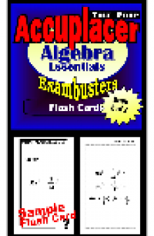 Accuplacer Test Prep Algebra Review - Exambusters Flash Cards - Workbook 2 of 3. Accuplacer Exam Study Guide